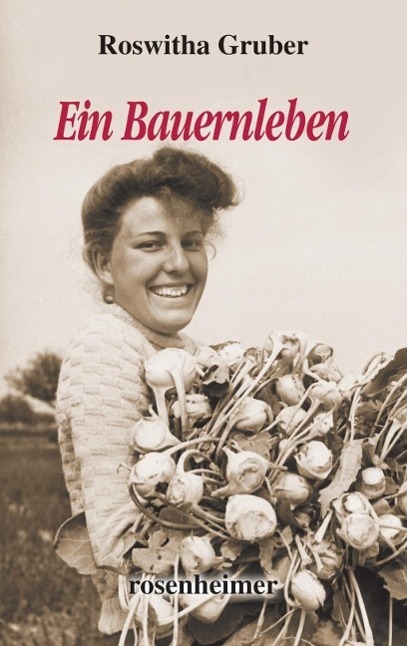Cover: 9783475544217 | Ein Bauernleben | Roswitha Gruber | Buch | Deutsch | 2015