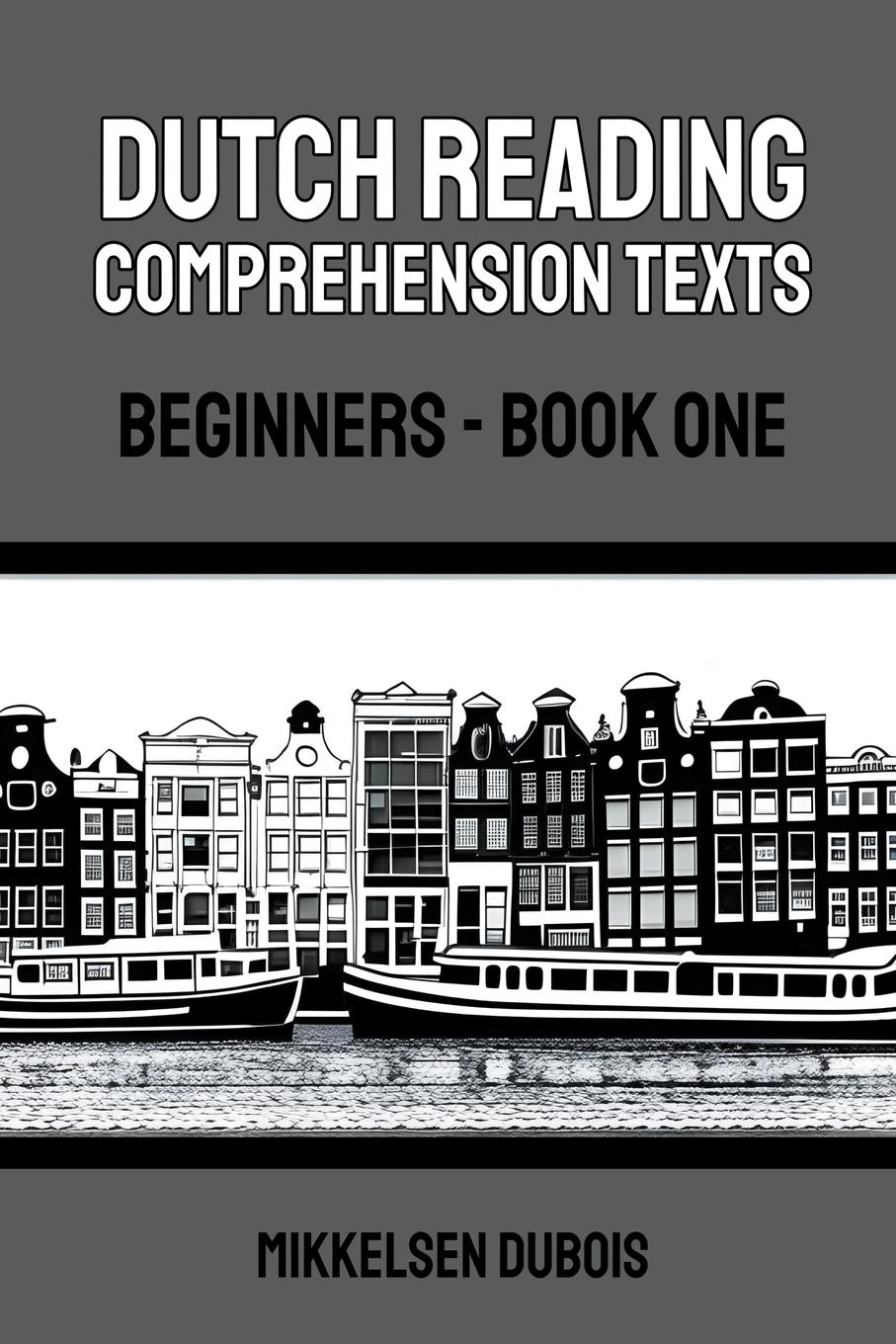 Cover: 9798215448113 | Dutch Reading Comprehension Texts | Beginners - Book One | Dubois