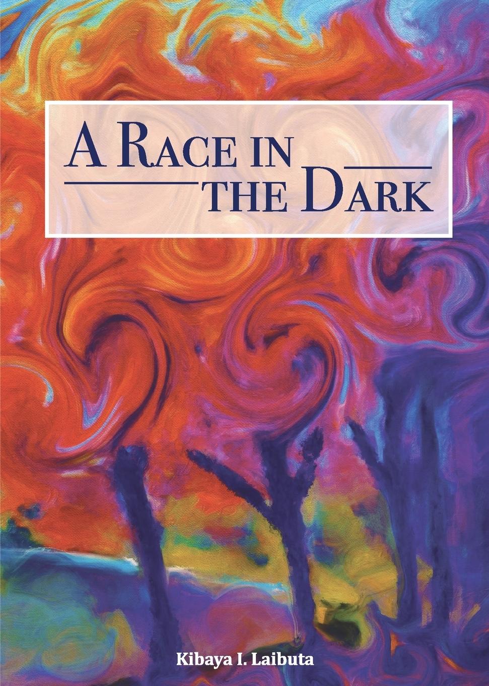 Cover: 9789966105851 | A Race in the Dark | A Collection of Original Poems | Laibuta | Buch