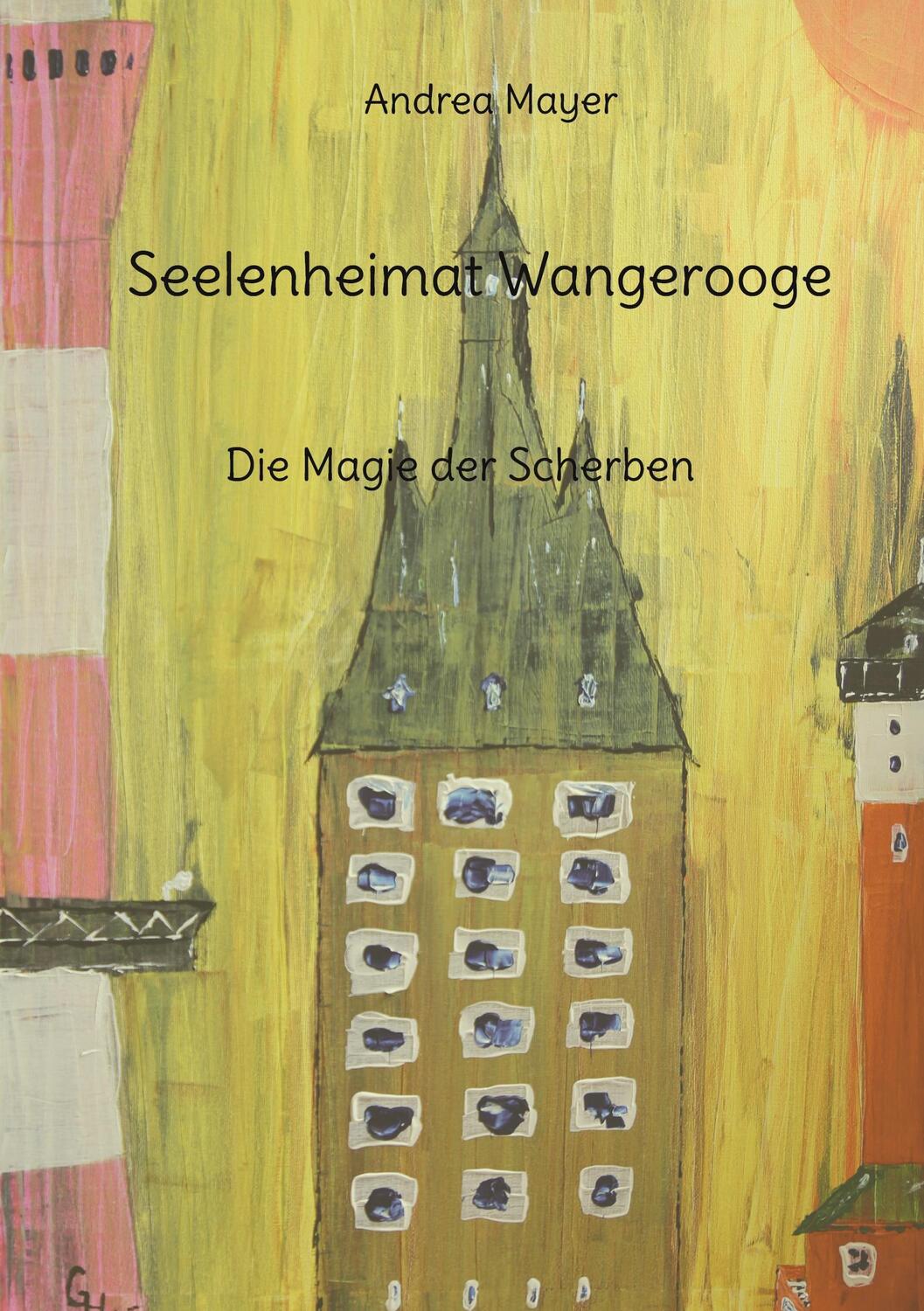 Cover: 9783757853341 | Seelenheimat Wangerooge | Die Magie der Scherben | Andrea Mayer | Buch