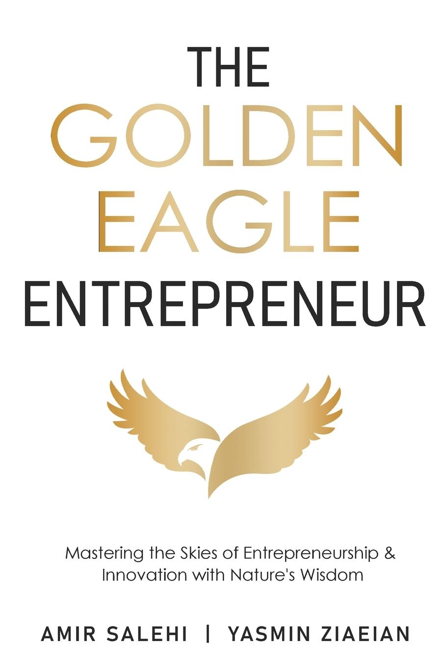 Cover: 9798894964201 | The Golden Eagle Entrepreneur | Amir Salehi (u. a.) | Taschenbuch