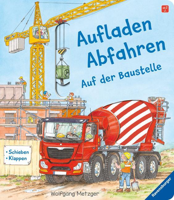 Cover: 9783473417674 | Aufladen - Abfahren: Auf der Baustelle | Ulrike Mauch-Metzger | Buch