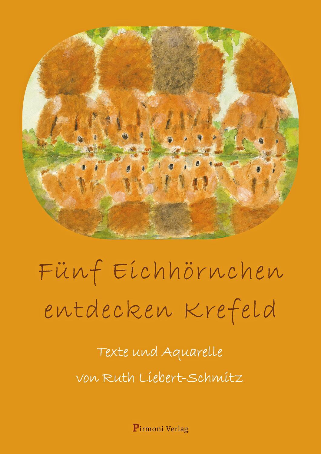Cover: 9783982314228 | Fünf Eichhörnchen entdecken Krefeld | Ruth Liebert-Schmitz | Buch