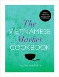 Cover: 9780224095617 | The Vietnamese Market Cookbook | Anh Vu (u. a.) | Buch | Englisch