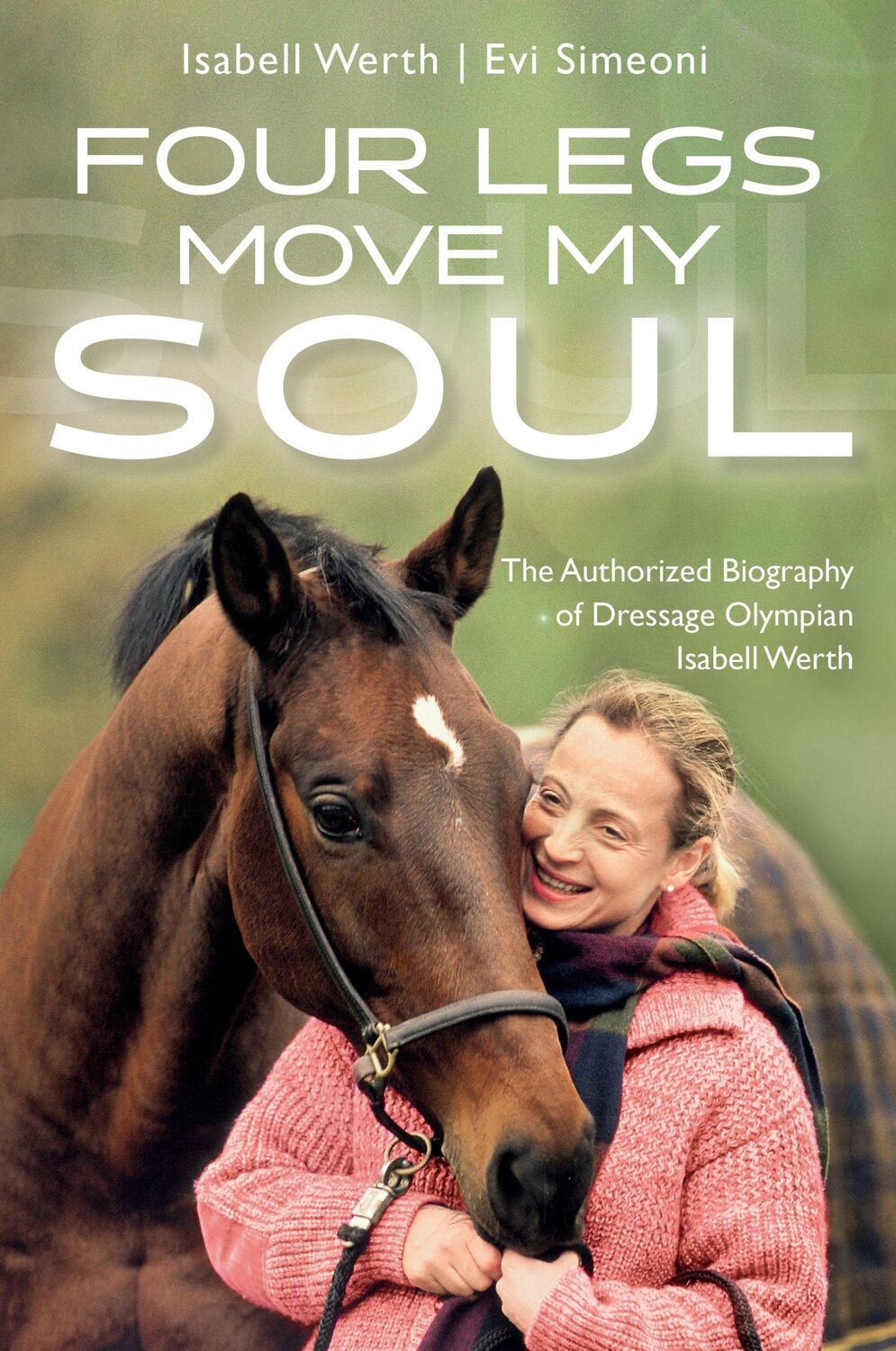 Cover: 9781570769566 | Four Legs Move My Soul | Isabell Werth | Taschenbuch | Englisch | 2019