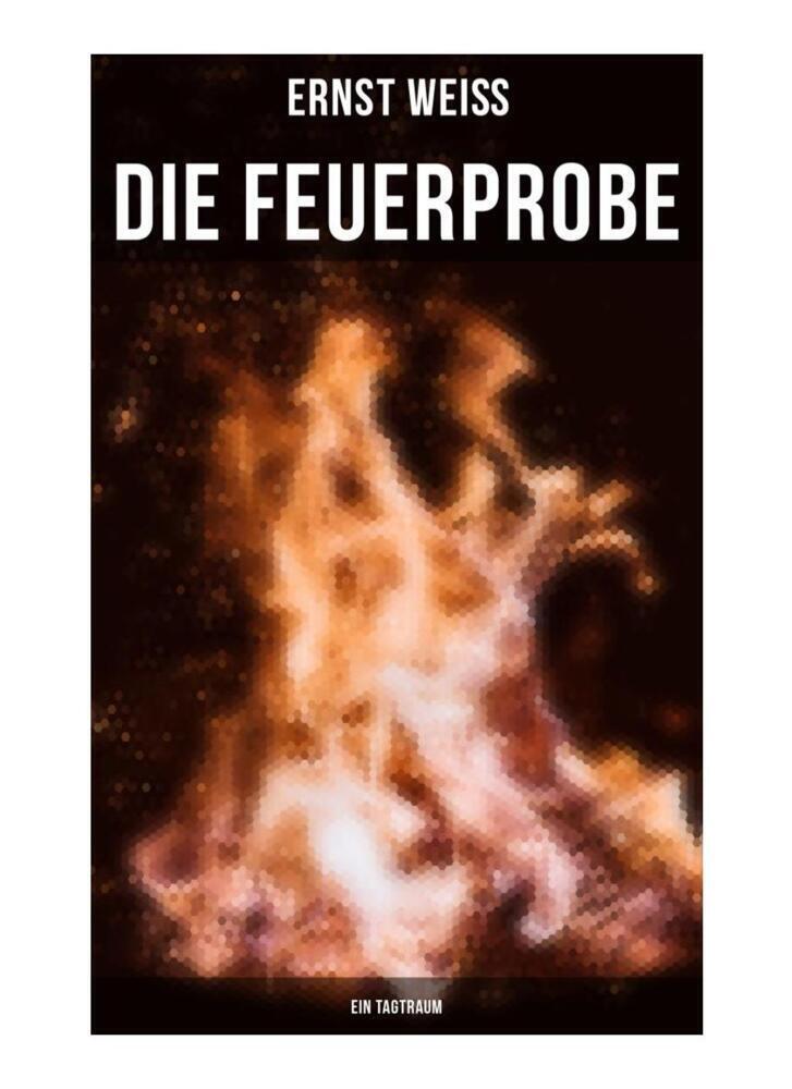 Cover: 9788027259359 | Die Feuerprobe: Ein Tagtraum | Ernst Weiß | Taschenbuch | 88 S. | 2019