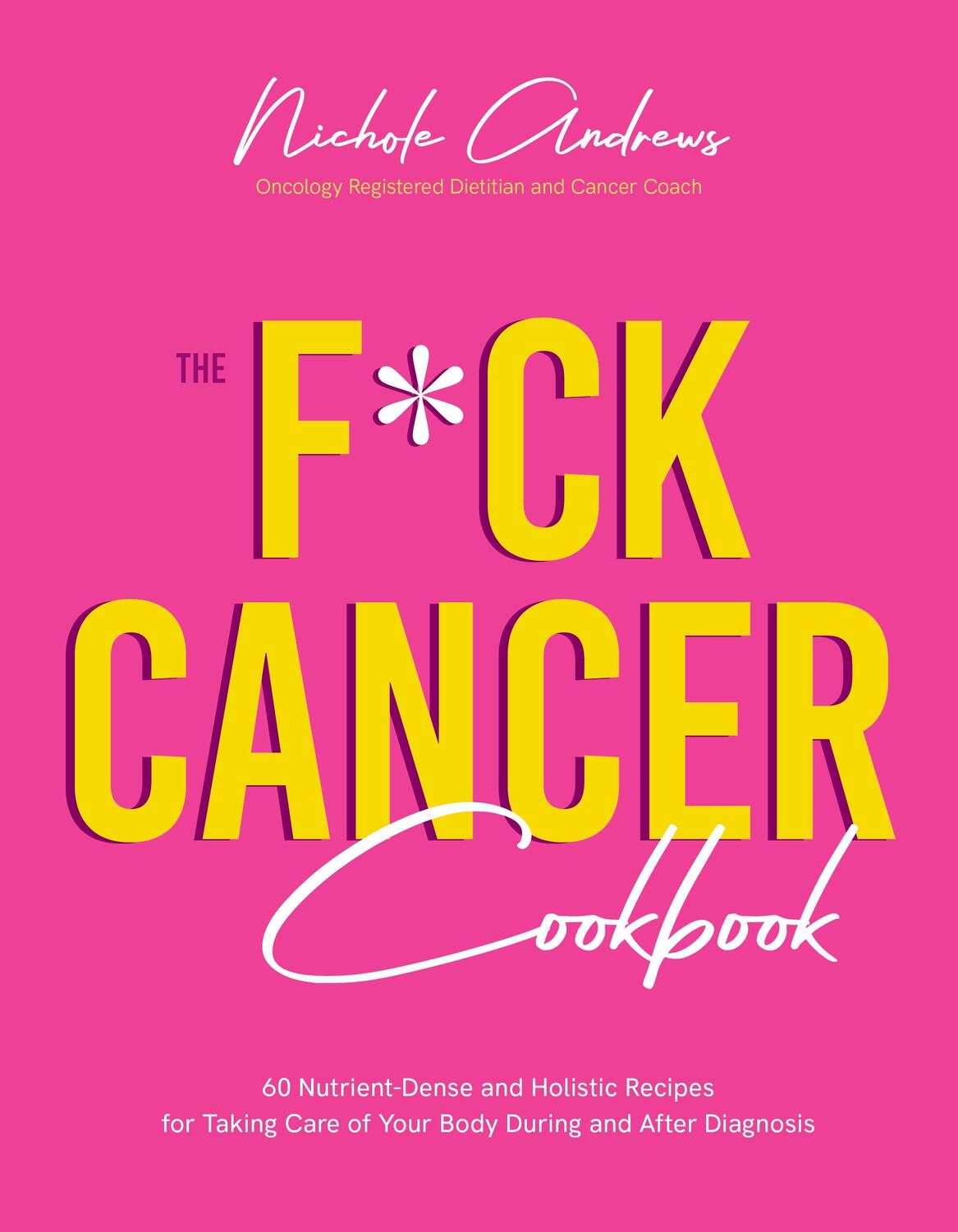 Cover: 9781645678342 | The F*ck Cancer Cookbook | Nichole Andrews | Taschenbuch | Englisch