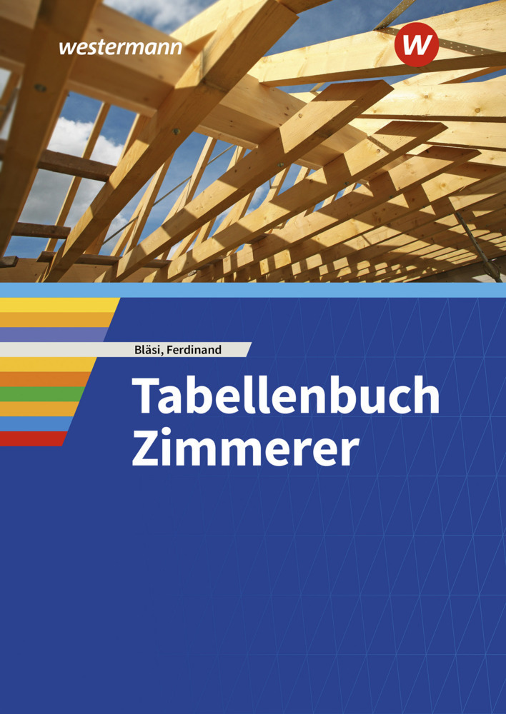 Cover: 9783427021445 | Tabellenbuch Zimmerer | Schulbuch | Walter Bläsi | Buch | 333 S.