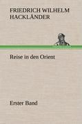 Cover: 9783847250869 | Reise in den Orient - Erster Band | Erster Band | Hackländer | Buch