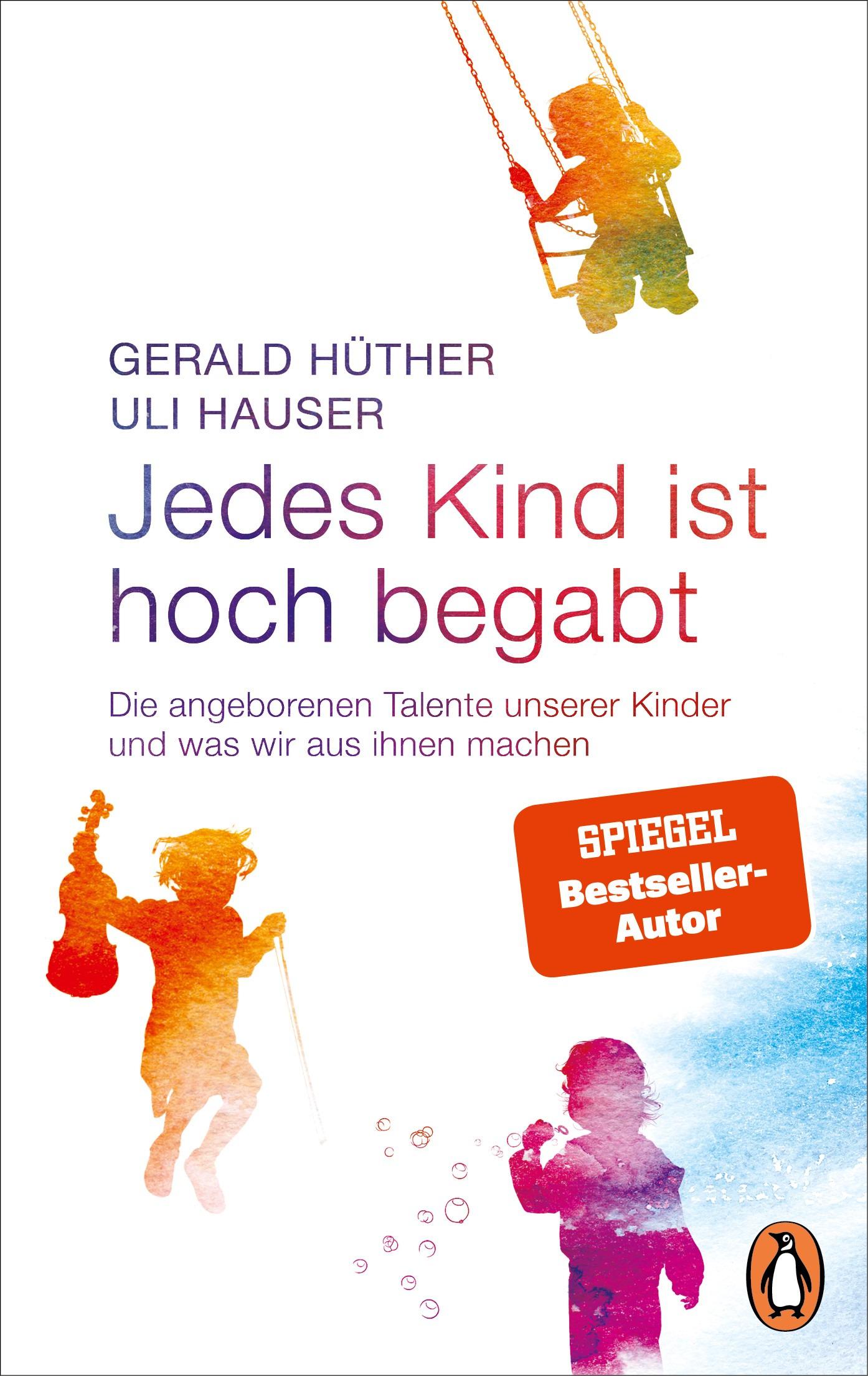 Cover: 9783328112013 | Jedes Kind ist hoch begabt | Gerald Hüther (u. a.) | Taschenbuch