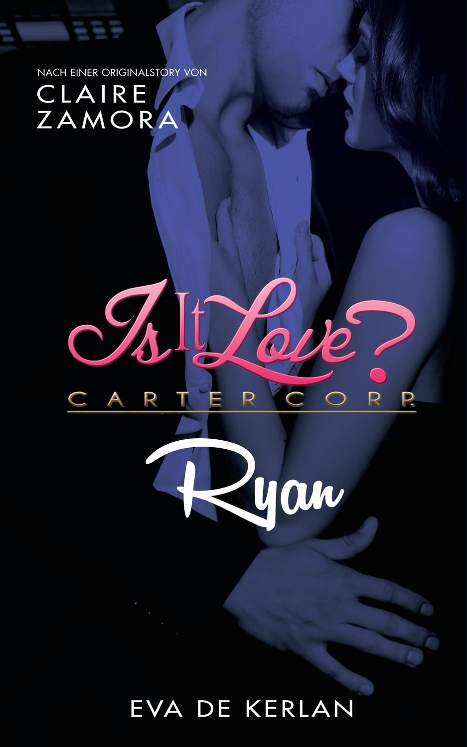 Cover: 9783833240898 | Is it Love? Carter Corp. Ryan | Eva De Kerlan (u. a.) | Taschenbuch