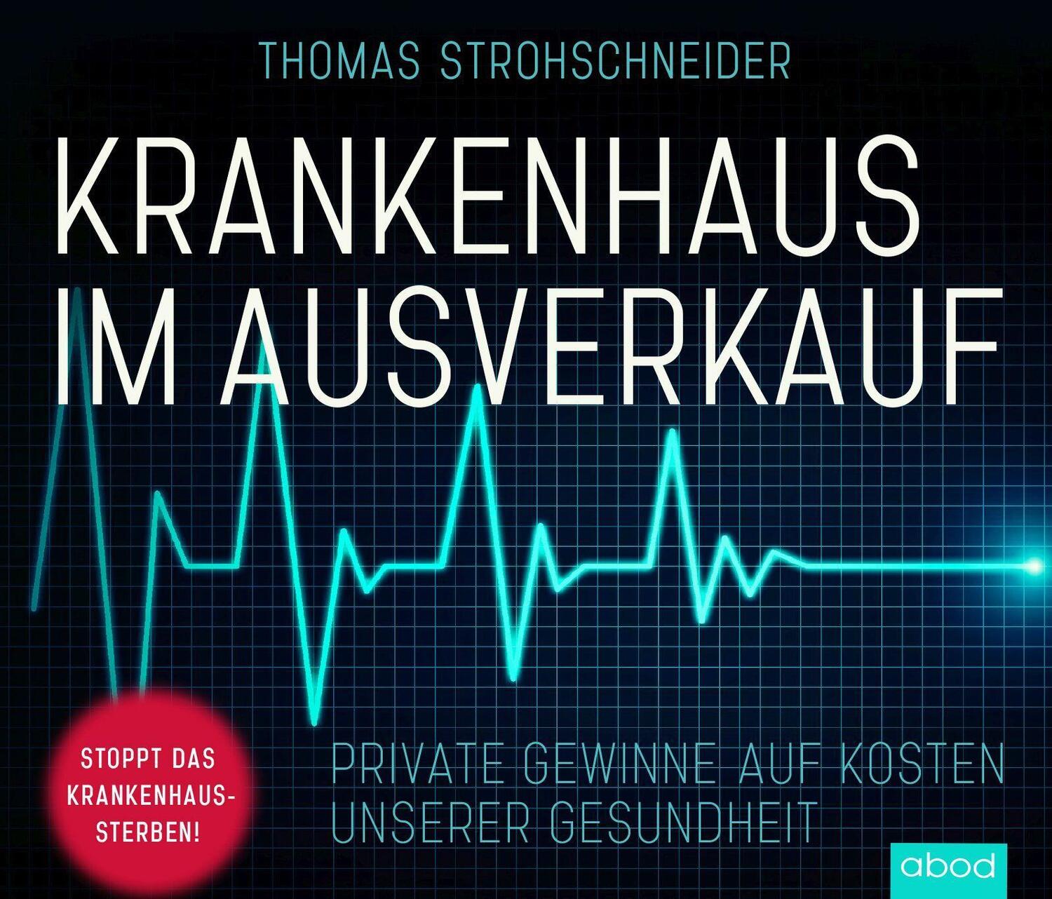 Cover: 9783954718702 | Krankenhaus im Ausverkauf | Thomas Strohschneider | Audio-CD | Deutsch