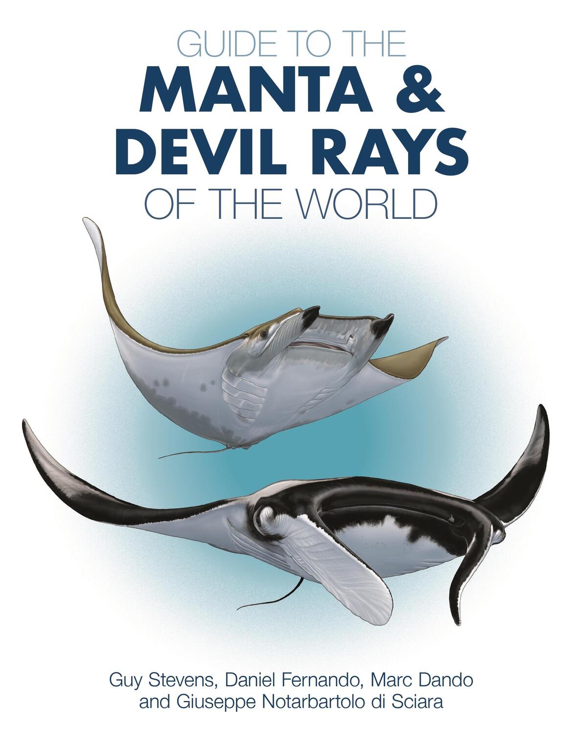 Cover: 9780691183329 | Guide to the Manta and Devil Rays of the World | Guy Stevens (u. a.)