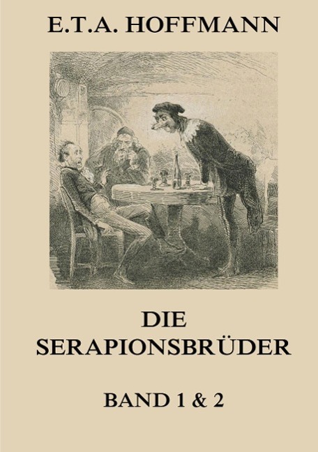 Cover: 9783849692476 | Die Serapionsbrüder - Erster und Zweiter Band | E. T. A. Hoffmann