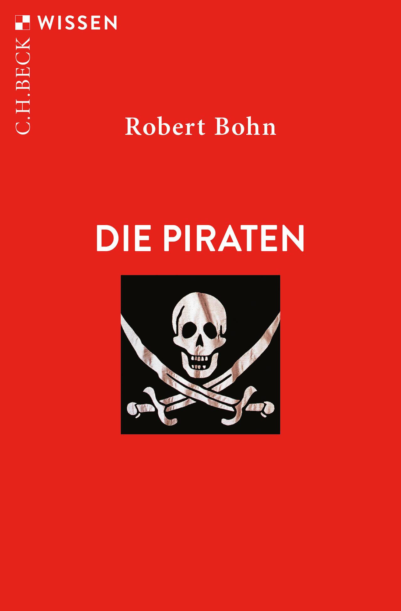 Cover: 9783406833199 | Die Piraten | Robert Bohn | Taschenbuch | Beck'sche Reihe | 128 S.