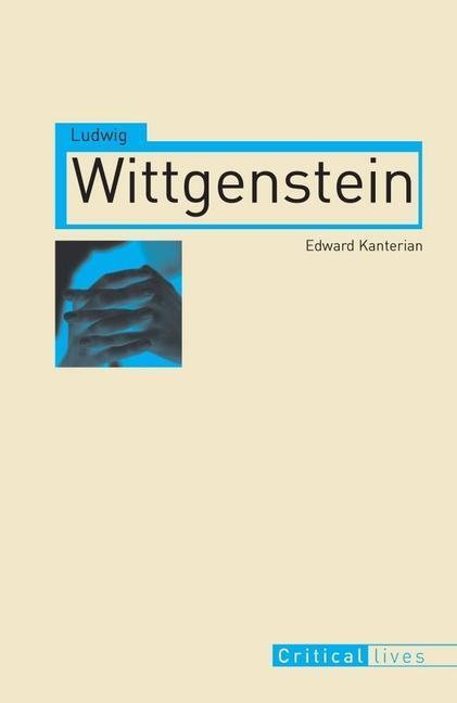 Cover: 9781861893208 | Ludwig Wittgenstein | Edward Kanterian | Taschenbuch | Critical Lives
