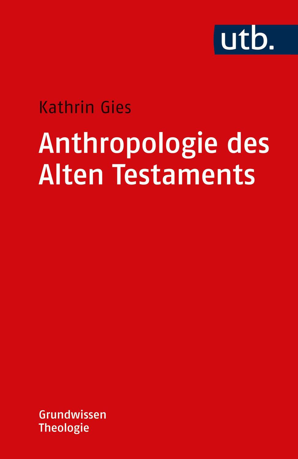 Cover: 9783825259976 | Anthropologie des Alten Testaments | Kathrin Gies | Taschenbuch | 2023