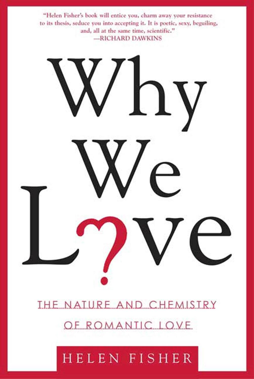 Cover: 9780805077964 | Why We Love: The Nature and Chemistry of Romantic Love | Helen Fisher
