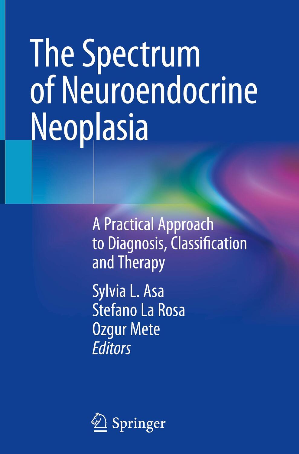 Cover: 9783030543907 | The Spectrum of Neuroendocrine Neoplasia | Sylvia L. Asa (u. a.)