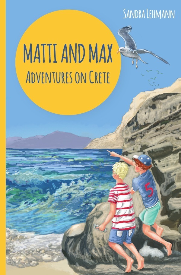 Cover: 9783746735573 | Matti and Max | Adventures on Crete | Sandra Lehmann | Taschenbuch