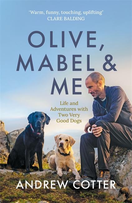 Cover: 9781785303364 | Olive, Mabel &amp; Me | Life and Adventures with Two Very Good Dogs | Buch