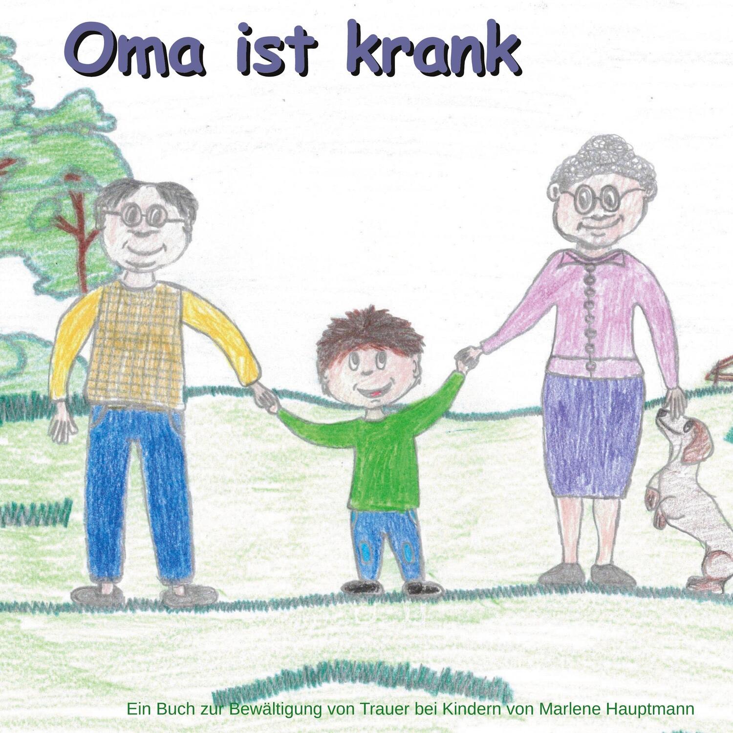 Cover: 9783753438719 | Oma ist krank | Ein Buch zur Bewältigung von Trauer bei Kindern | Buch
