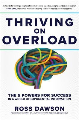 Cover: 9781264285402 | Thriving on Overload: The 5 Powers for Success in a World of...