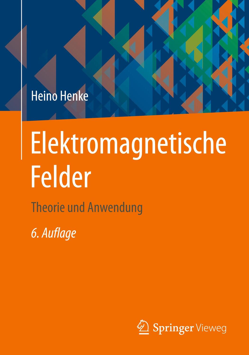 Cover: 9783662622346 | Elektromagnetische Felder | Theorie und Anwendung | Heino Henke | Buch