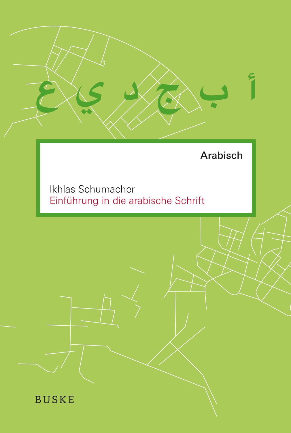 Cover: 9783967690293 | Einführung in die arabische Schrift | Ikhlas Schumacher | Taschenbuch