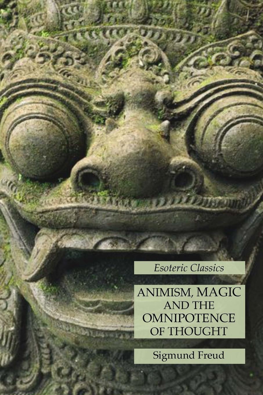 Cover: 9781631185687 | Animism, Magic and the Omnipotence of Thought | Esoteric Classics