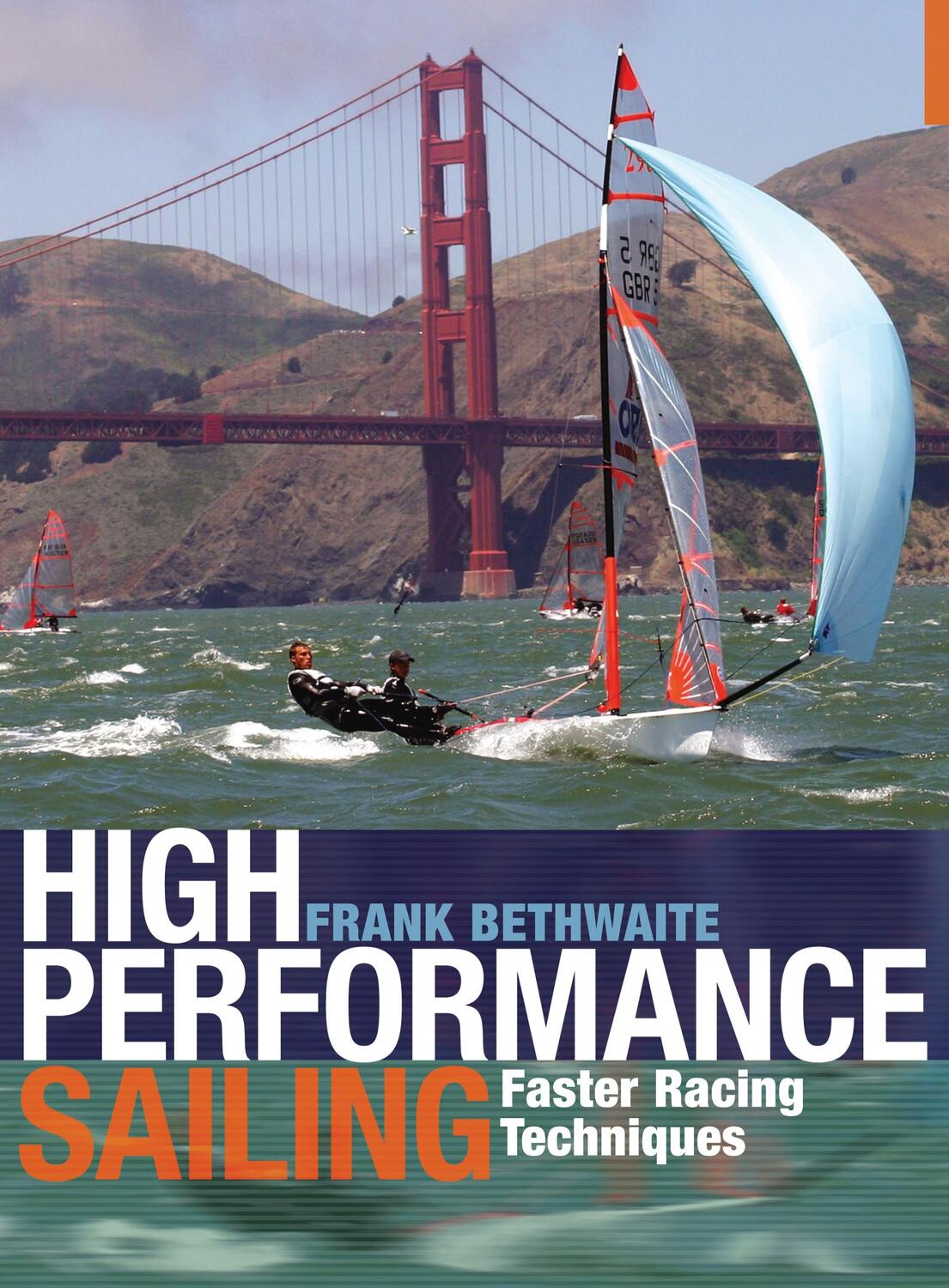 Cover: 9781408124918 | High Performance Sailing | Faster Racing Techniques | Frank Bethwaite