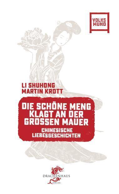 Cover: 9783943314526 | Die schöne Meng klagt an der Großen Mauer | Shuhong Li (u. a.) | Buch