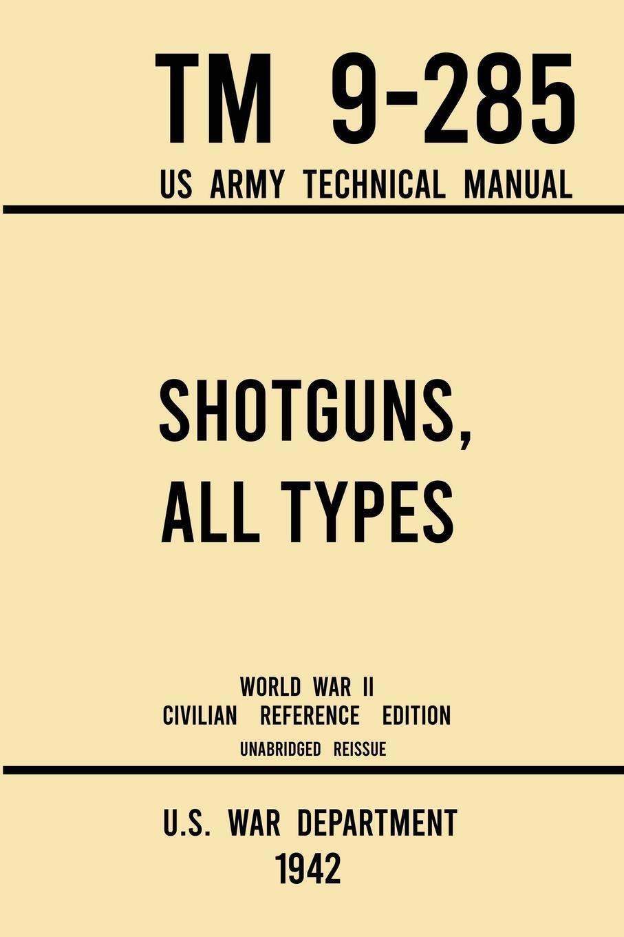 Cover: 9781643891552 | Shotguns, All Types - TM 9-285 US Army Technical Manual (1942 World...