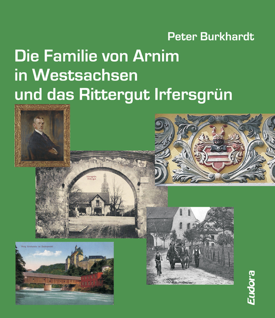 Cover: 9783938533888 | Die Familie von Arnim in Westsachsen und das Rittergut Irfersgrün