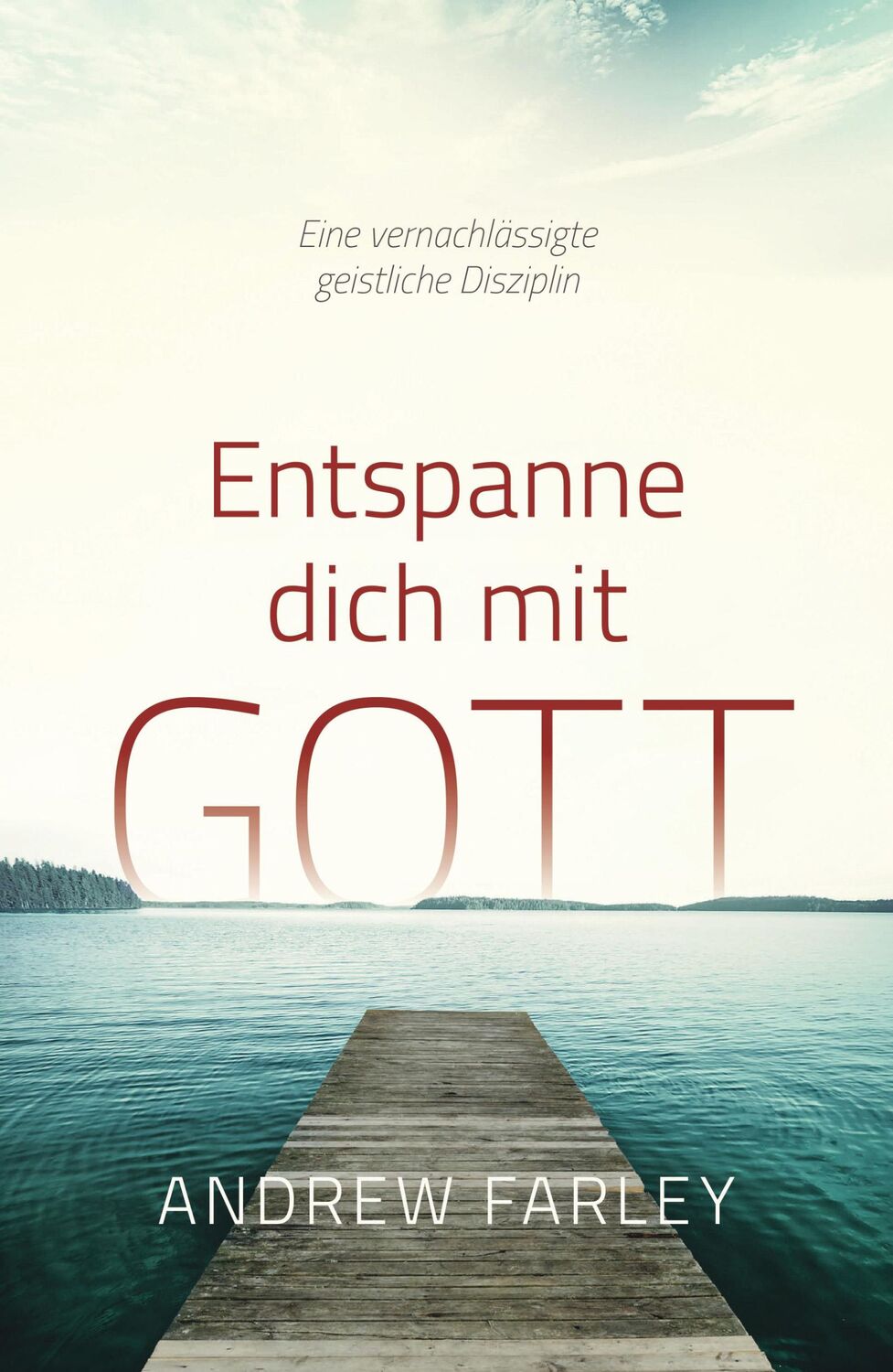 Cover: 9783959330527 | Entspanne dich mit Gott | Eine vernachlässigte geistliche Disziplin