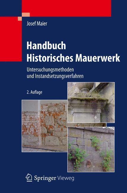 Cover: 9783642254673 | Handbuch Historisches Mauerwerk | Josef Maier | Buch | Deutsch | 2012