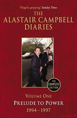 Cover: 9780099493457 | The Alastair Campbell Diaries: Volume One: Prelude to Power...