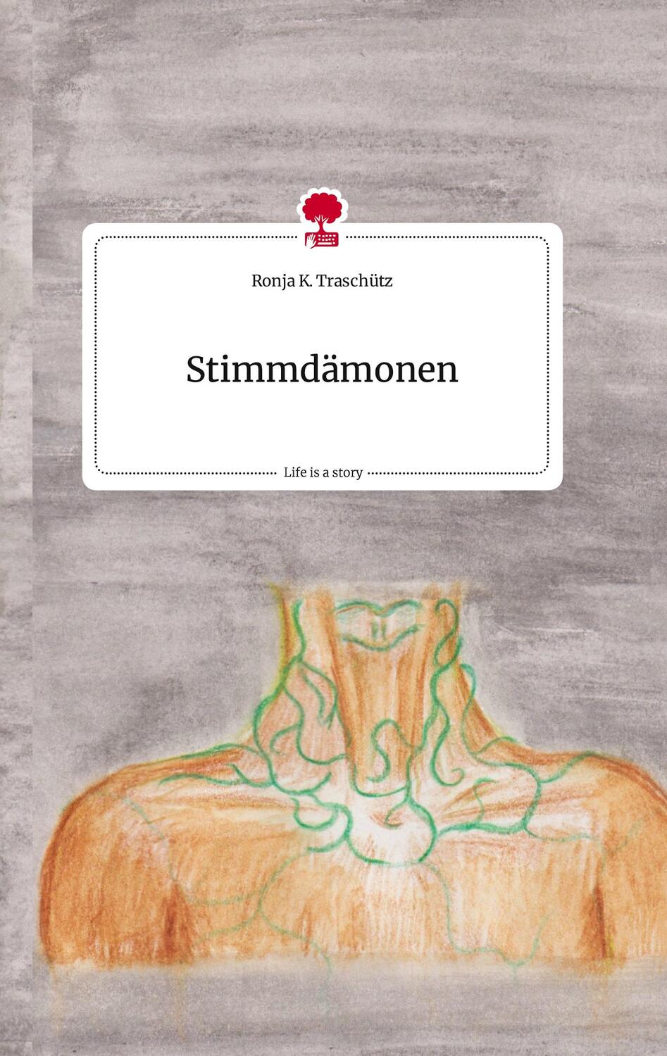 Cover: 9783710822711 | Stimmdämonen. Life is a Story - story.one | Ronja K. Traschütz | Buch