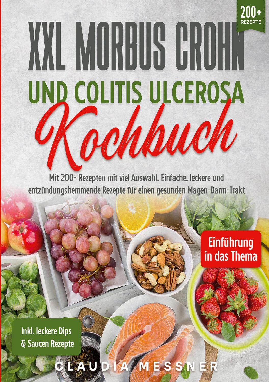 Cover: 9783758320903 | XXL Morbus Crohn und Colitis Ulcerosa Kochbuch | Claudia Messner