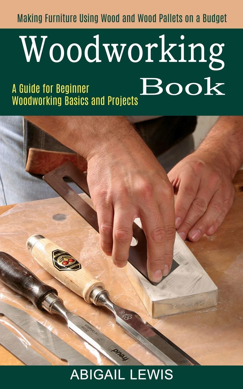 Cover: 9781990373077 | Woodworking Book | Abigail Lewis | Taschenbuch | Paperback | Englisch