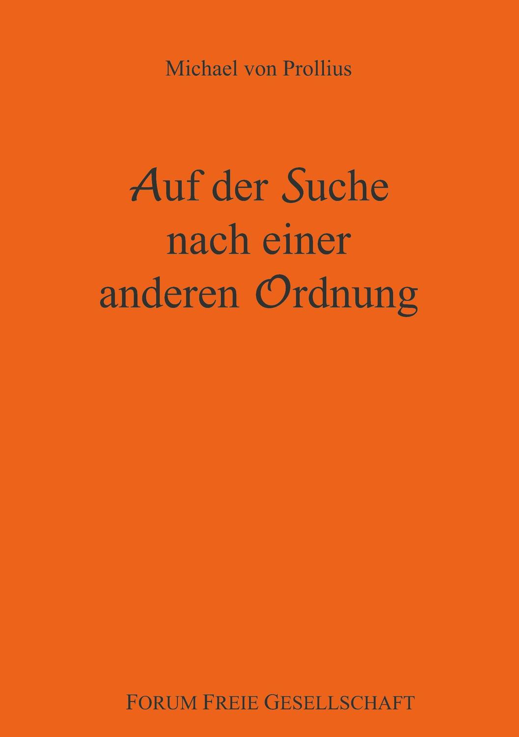 Cover: 9783735779588 | Auf der Suche nach einer anderen Ordnung | Michael Von Prollius | Buch