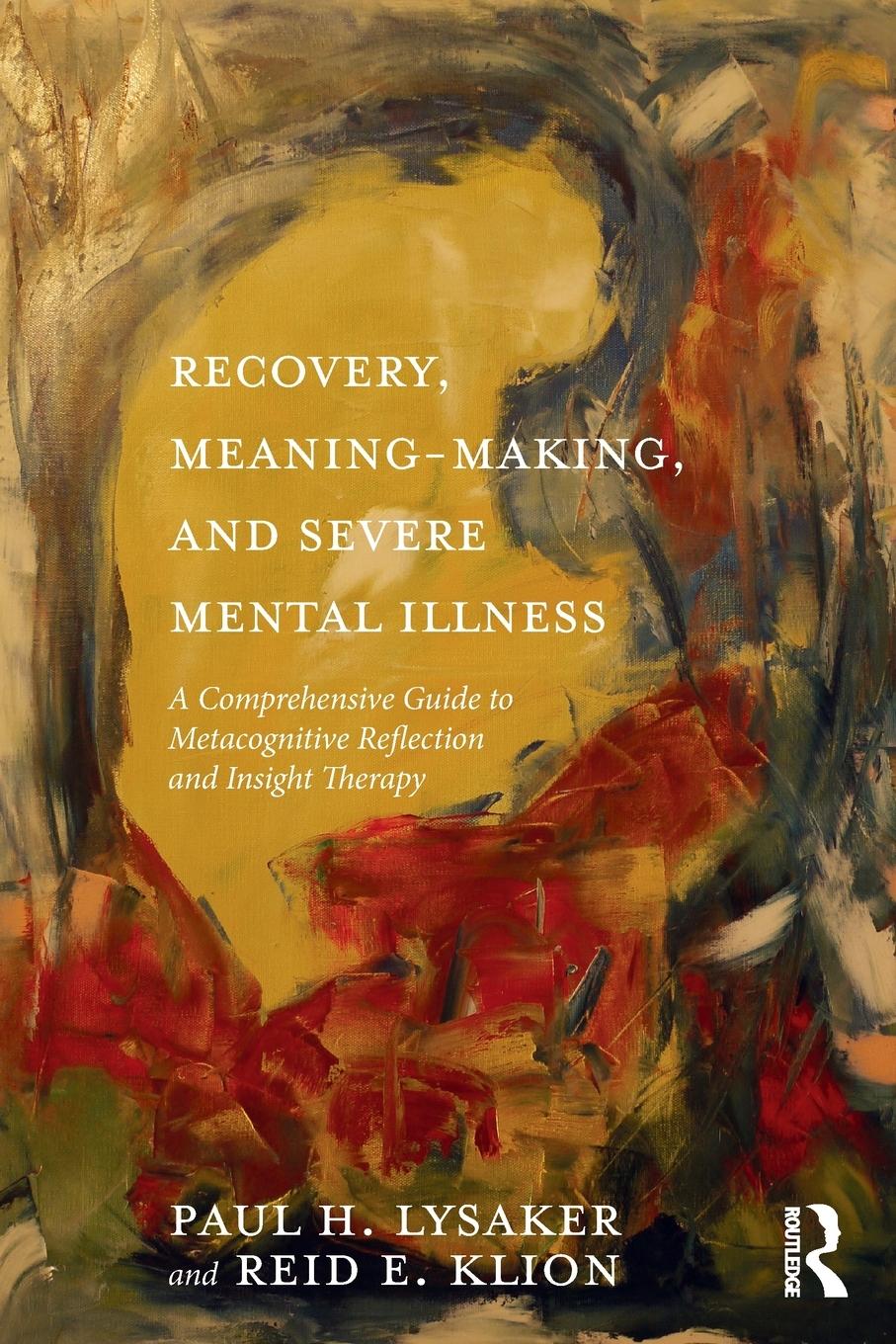 Cover: 9781138208407 | Recovery, Meaning-Making, and Severe Mental Illness | Lysaker (u. a.)