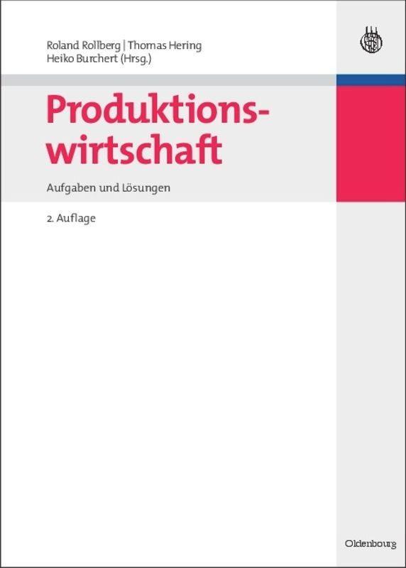 Cover: 9783486590913 | Produktionswirtschaft | Aufgaben und Lösungen | Rollberg (u. a.) | IX