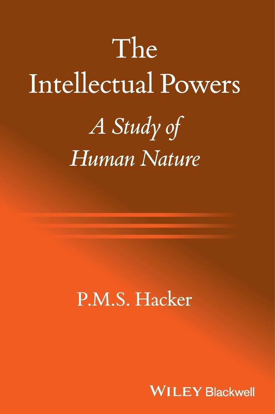 Cover: 9781118651216 | The Intellectual Powers | A Study of Human Nature | P. M. S. Hacker