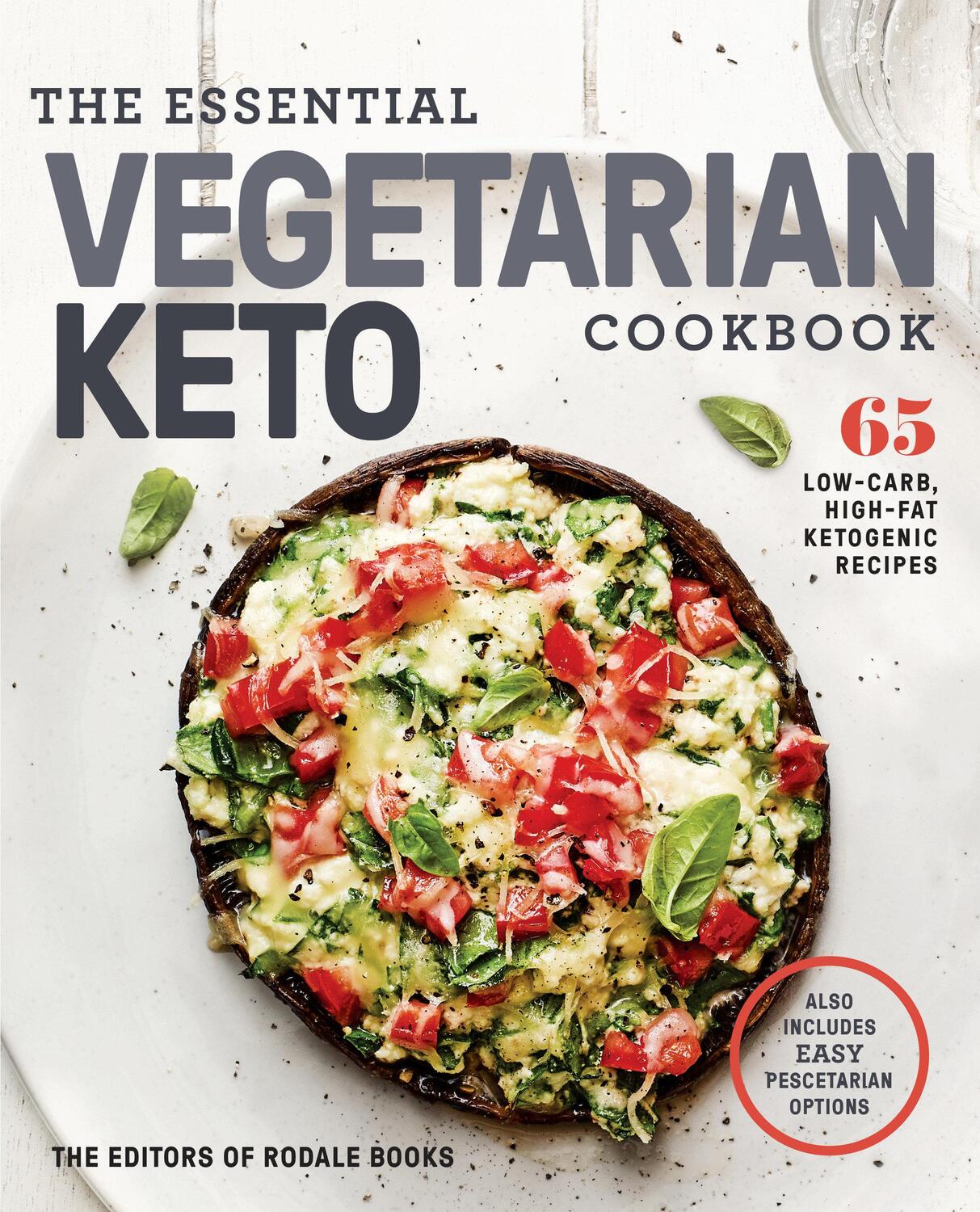 Cover: 9781984825865 | The Essential Vegetarian Keto Cookbook: 65 Low-Carb, High-Fat...