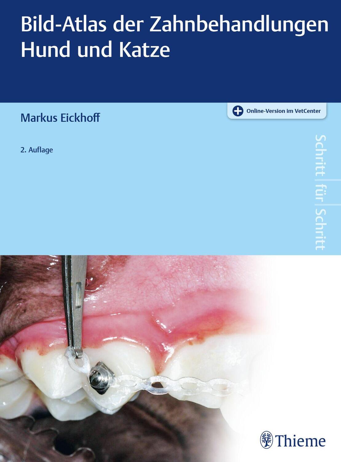 Cover: 9783132452114 | Bild-Atlas der Zahnbehandlungen Hund und Katze | Markus Eickhoff