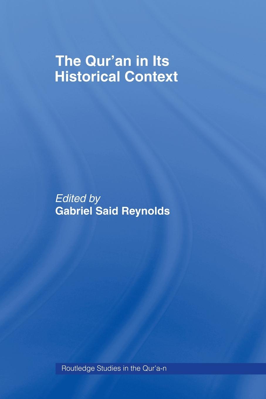 Cover: 9780415491693 | The Qur'an in its Historical Context | Gabriel Said Reynolds | Buch