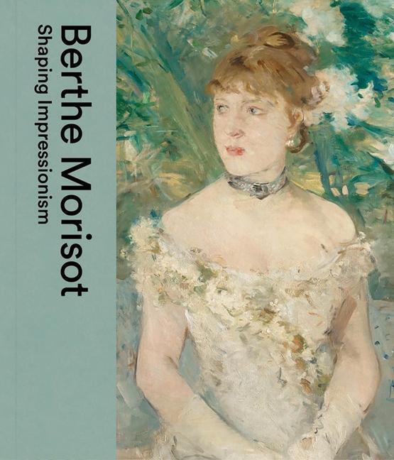 Cover: 9781898519485 | Berthe Morisot | Shaping Impressionism | Gallery (u. a.) | Buch | 2023