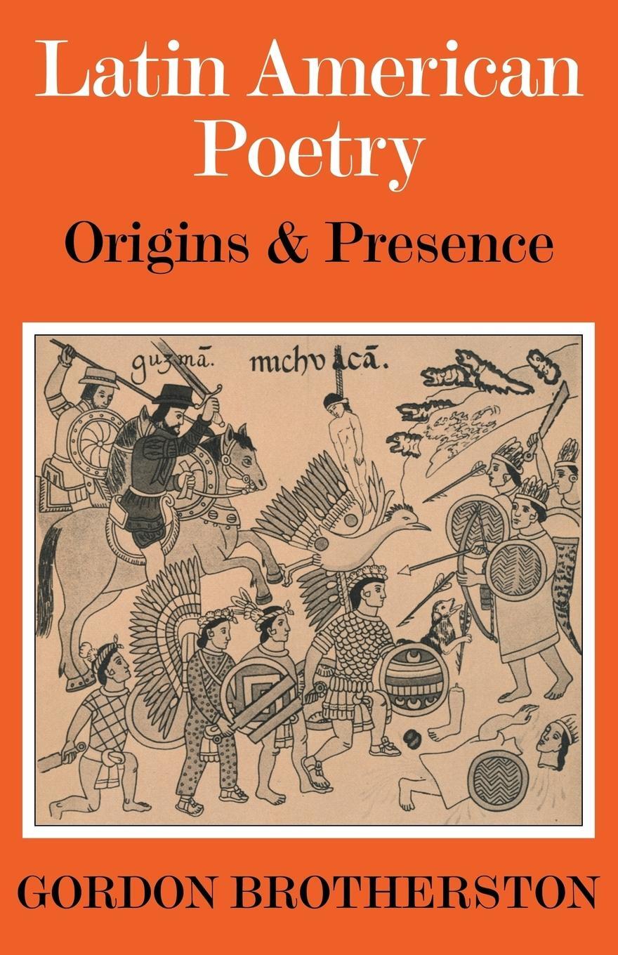 Cover: 9780521099448 | Latin American Poetry | Origins and Presence | Gordon Brotherston