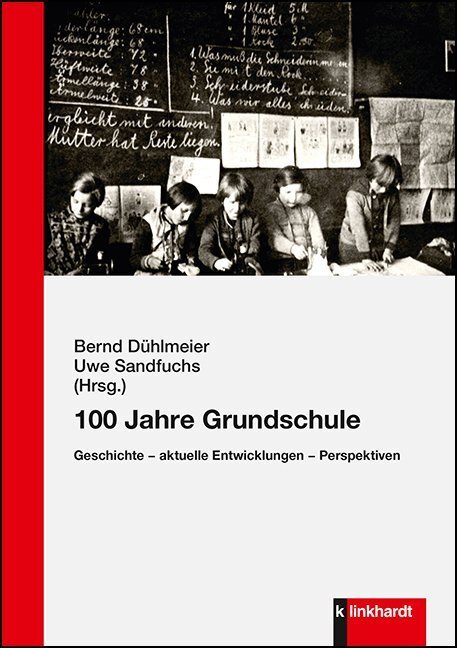 Cover: 9783781523487 | 100 Jahre Grundschule | Bernd Dühlmeier (u. a.) | Buch | Deutsch